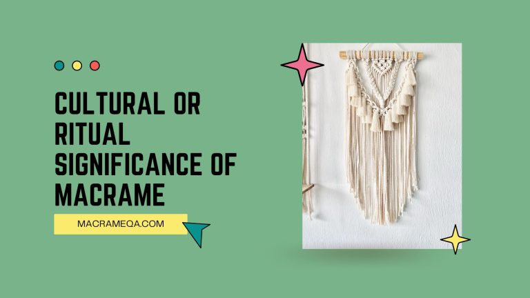 cultural and ritual significance of macrame
