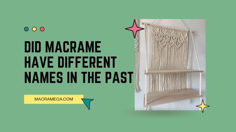 Did Macrame Have Different Names