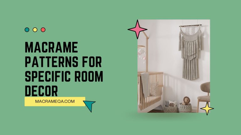 Macrame Patterns For Specific Room Decor