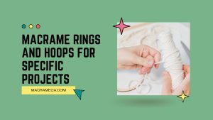 Right Macrame Rings And Hoops